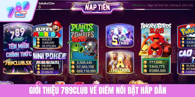 Giới Thiệu 789CLUB 1 Giới thiệu 789CLUB về điểm nổi bật hấp dẫn