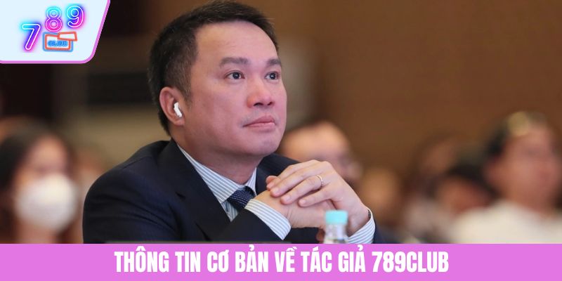 Tác Giả 1 Thông tin cơ bản về tác giả 789CLUB