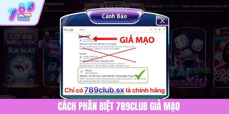 789CLUB Thật Giả 2 Cách phân biệt 789CLUB giả mạo