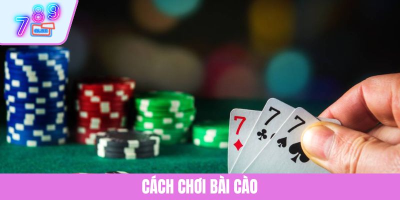 Cách Chơi Bài Cào - Hướng Dẫn Dành Cho Tân Thủ Tại 789CLUB