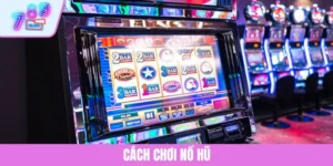 Cách Chơi Nổ Hũ Đổi Thưởng Dễ Hiểu, Trúng Lớn Tại 789CLUB
