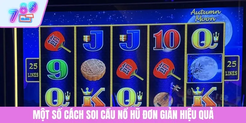 Cách Soi Cầu Nổ Hũ - Chiến Thuật Tăng Tỷ Lệ Thắng Từ Cao Thủ 3 Một số cách soi cầu nổ hũ đơn giản hiệu quả