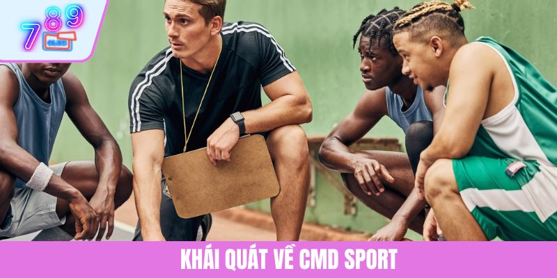 CMD Sport - Lựa Chọn Giải Trí Hấp Dẫn Cho Người Mê Cá Cược 2 Khái quát về CMD Sport