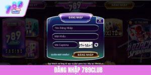 Đăng nhập 789CLUB - Trải Nghiệm Cá Cược Không Gián Đoạn