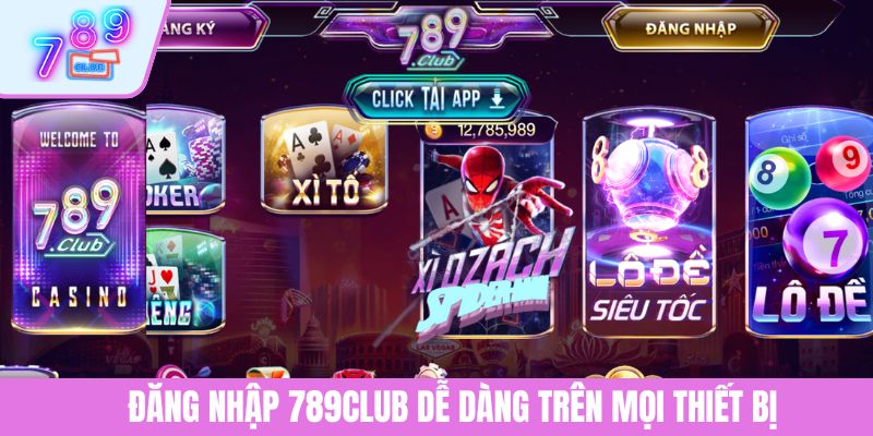 Đăng nhập 789CLUB - Trải Nghiệm Cá Cược Không Gián Đoạn 2 Đăng nhập 789CLUB dễ dàng trên mọi thiết bị