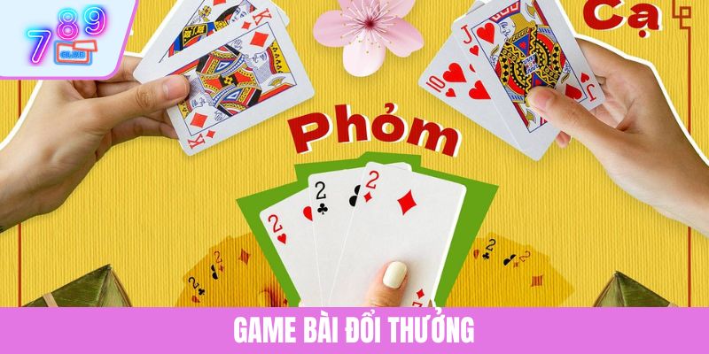 Game Bài Đổi Thưởng 789CLUB - Sân Chơi Cá Cược Nổi Bật 1 Game Bài Đổi Thưởng 789CLUB - Sân Chơi Cá Cược Nổi Bật