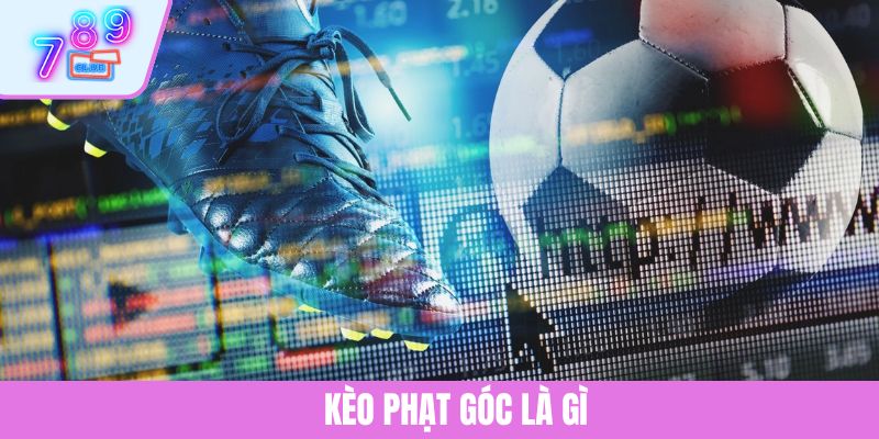 Kèo Phạt Góc Là Gì? Bí Quyết Tăng Cơ Hội Chiến Thắng 1 Kèo Phạt Góc Là Gì? Bí Quyết Tăng Cơ Hội Chiến Thắng