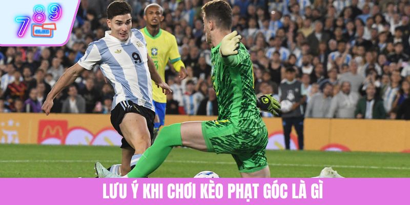 Kèo Phạt Góc Là Gì? Bí Quyết Tăng Cơ Hội Chiến Thắng 4 Lưu ý khi chơi kèo phạt góc là gì