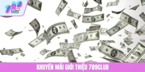 Khuyến Mãi Giới Thiệu 789CLUB - Nhận Thưởng Không Giới Hạn