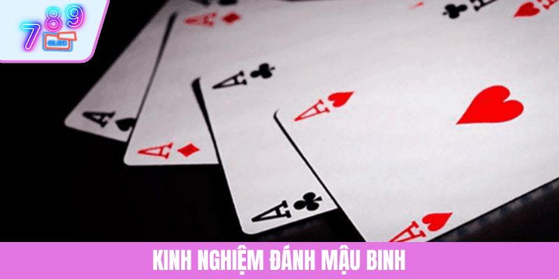 Kinh Nghiệm Đánh Mậu Binh Tại 789CLUB Dành Cho Tân Binh