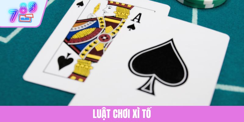 Luật Chơi Xì Tố - Thông Tin Cơ Bản Cần Nắm Cho Tân Binh