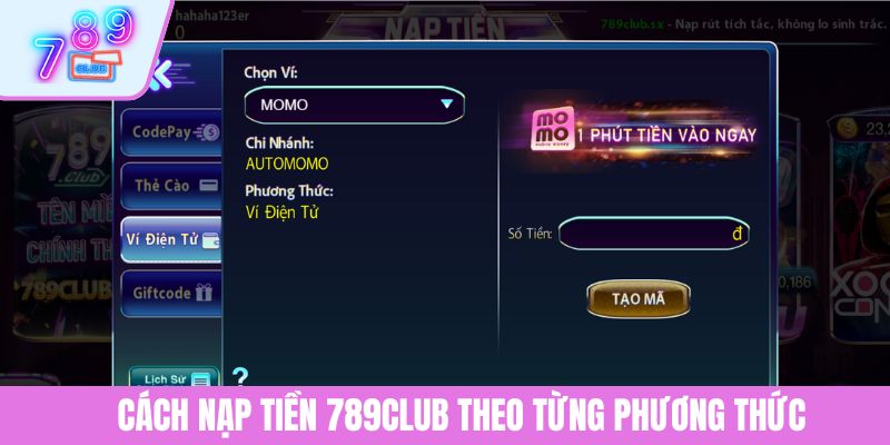 Nạp Tiền 789CLUB - Giao Dịch Chuẩn Xác Chỉ Với Vài Bước 3 Cách nạp tiền 789CLUB theo từng phương thức