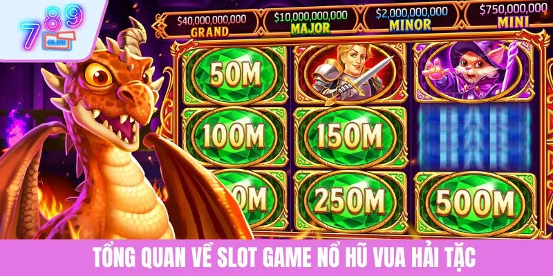 Nổ Hũ Vua Hải Tặc - Siêu Phẩm Quay Thưởng Tại 789CLUB 2 Tổng quan về slot game nổ hũ Vua Hải Tặc